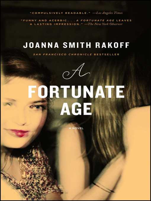Title details for A Fortunate Age by Joanna Smith Rakoff - Available